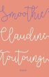 Claudine Toutoungi: Smoothie [2017] paperback For Sale