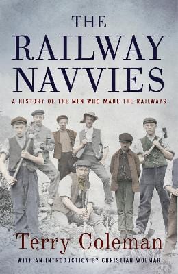 Terry Coleman: The Railway Navvies [2015] hardback For Sale