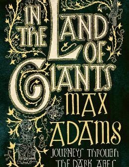 Max Adams: In the Land of Giants [2015] hardback Online Hot Sale