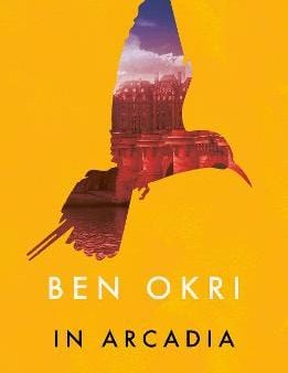 Ben Okri: In Arcadia [2015] paperback For Discount