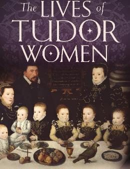 Elizabeth Norton: The Lives of Tudor Women [2016] hardback For Sale