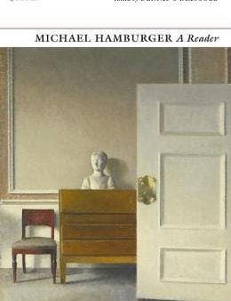 Michael Hamburger: A Michael Hamburger Reader [2017] paperback Online Sale