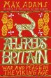 Max Adamsd: Aelfred s Britain [2018] paperback For Sale